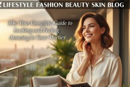 lifestyle fashion beauty skin blog 30s